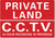 METAL SIGN Private Land CCTV in Operation 24 hour recording