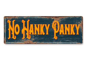 No Hanky Panky funny Metal Sign Man Cave Garage Shed Humour Pub Garden Bar