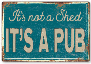 its not a shed its a funny Metal Sign Man Cave Garage Shed Humour Pub Garden Bar