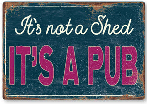 its not a shed its a funny Metal Sign Man Cave Garage Shed Humour Pub Garden Bar