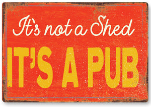 its not a shed its a funny Metal Sign Man Cave Garage Shed Humour Pub Garden Bar