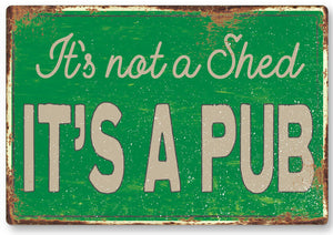 its not a shed its a funny Metal Sign Man Cave Garage Shed Humour Pub Garden Bar