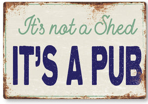 its not a shed its a funny Metal Sign Man Cave Garage Shed Humour Pub Garden Bar