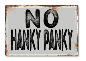 No Hanky Panky funny Metal Sign Man Cave Garage Shed Humour Pub Garden Bar