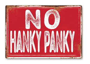 No Hanky Panky funny Metal Sign Man Cave Garage Shed Humour Pub Garden Bar