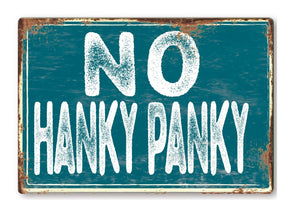 No Hanky Panky funny Metal Sign Man Cave Garage Shed Humour Pub Garden Bar