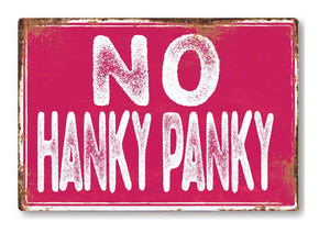 No Hanky Panky funny Metal Sign Man Cave Garage Shed Humour Pub Garden Bar