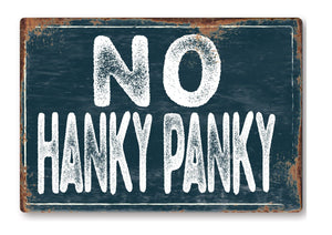 No Hanky Panky funny Metal Sign Man Cave Garage Shed Humour Pub Garden Bar