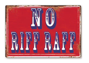 Funny No Riff Raff Fair Metal Sign Man Cave Garage Shed Humour Pub Garden Bar