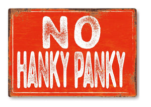 No Hanky Panky funny Metal Sign Man Cave Garage Shed Humour Pub Garden Bar