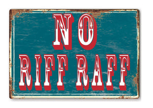 Funny No Riff Raff Fair Metal Sign Man Cave Garage Shed Humour Pub Garden Bar