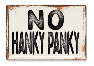 No Hanky Panky funny Metal Sign Man Cave Garage Shed Humour Pub Garden Bar