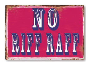 Funny No Riff Raff Fair Metal Sign Man Cave Garage Shed Humour Pub Garden Bar