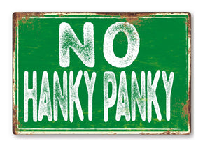 No Hanky Panky funny Metal Sign Man Cave Garage Shed Humour Pub Garden Bar