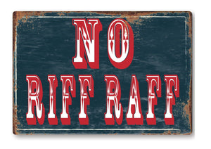 Funny No Riff Raff Fair Metal Sign Man Cave Garage Shed Humour Pub Garden Bar