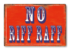 Funny No Riff Raff Fair Metal Sign Man Cave Garage Shed Humour Pub Garden Bar