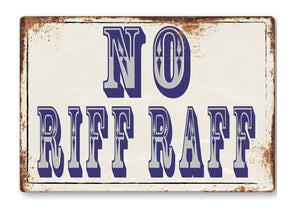 Funny No Riff Raff Fair Metal Sign Man Cave Garage Shed Humour Pub Garden Bar