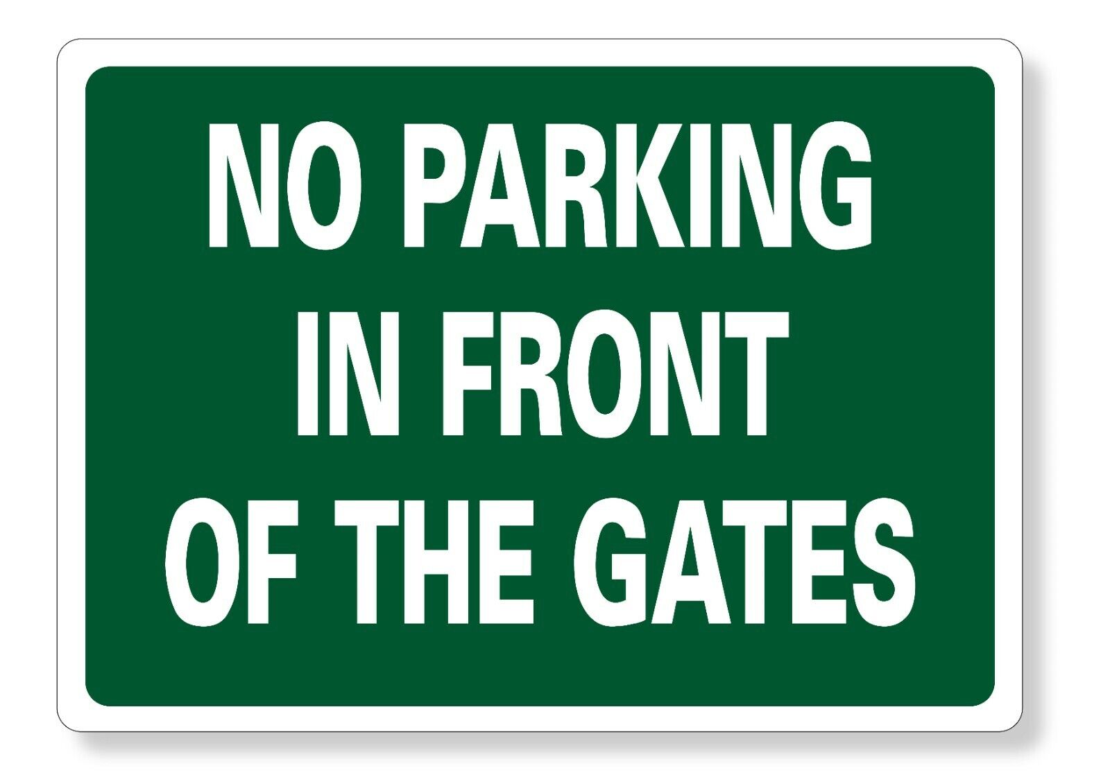 METAL SIGN E1 GREEN no parking in front of the gates