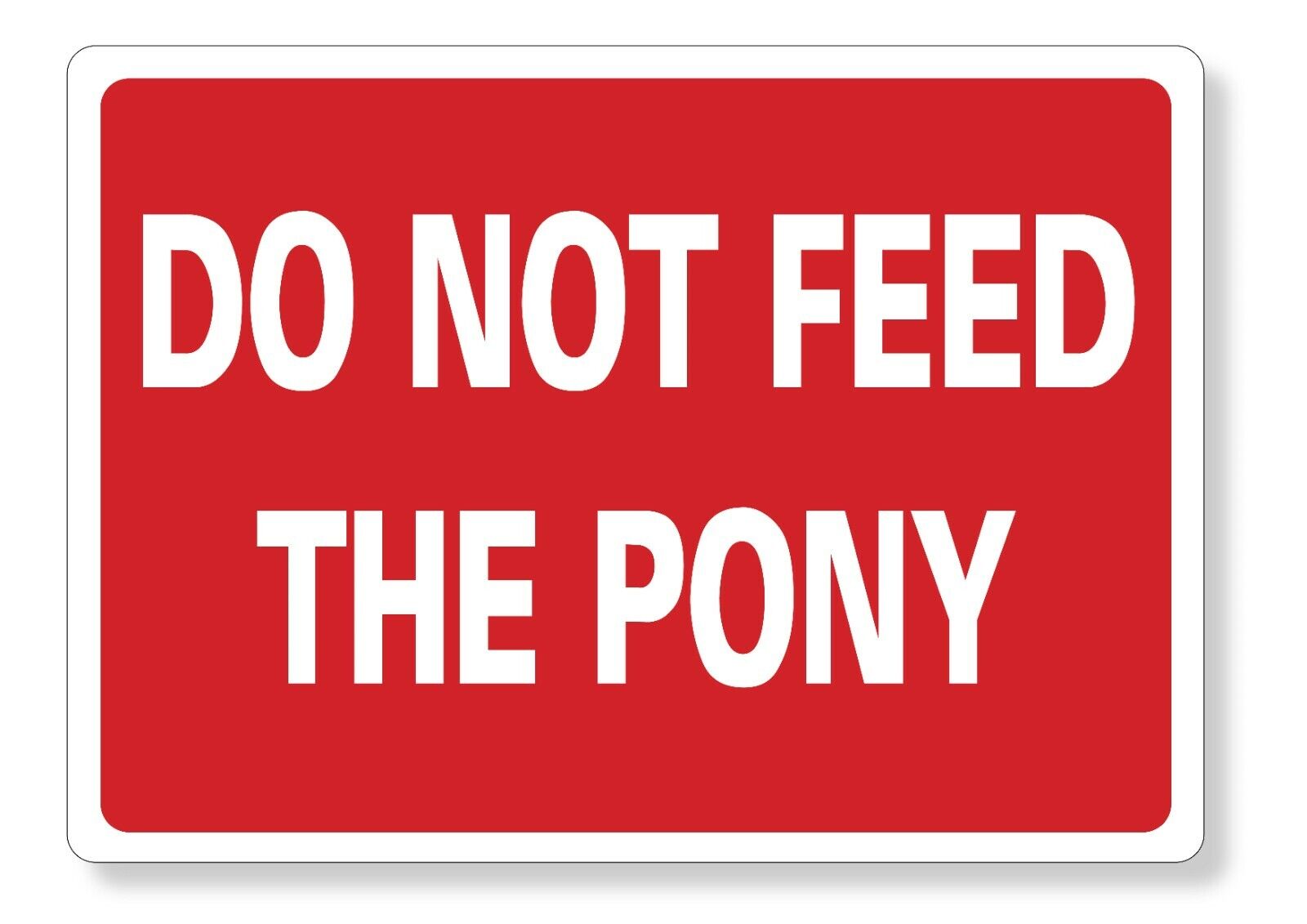 METAL SIGN E1 RED WHITE Do not feed the pony