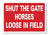 METAL SIGN E1 RED WHITE Shut the gate Horses loose in field