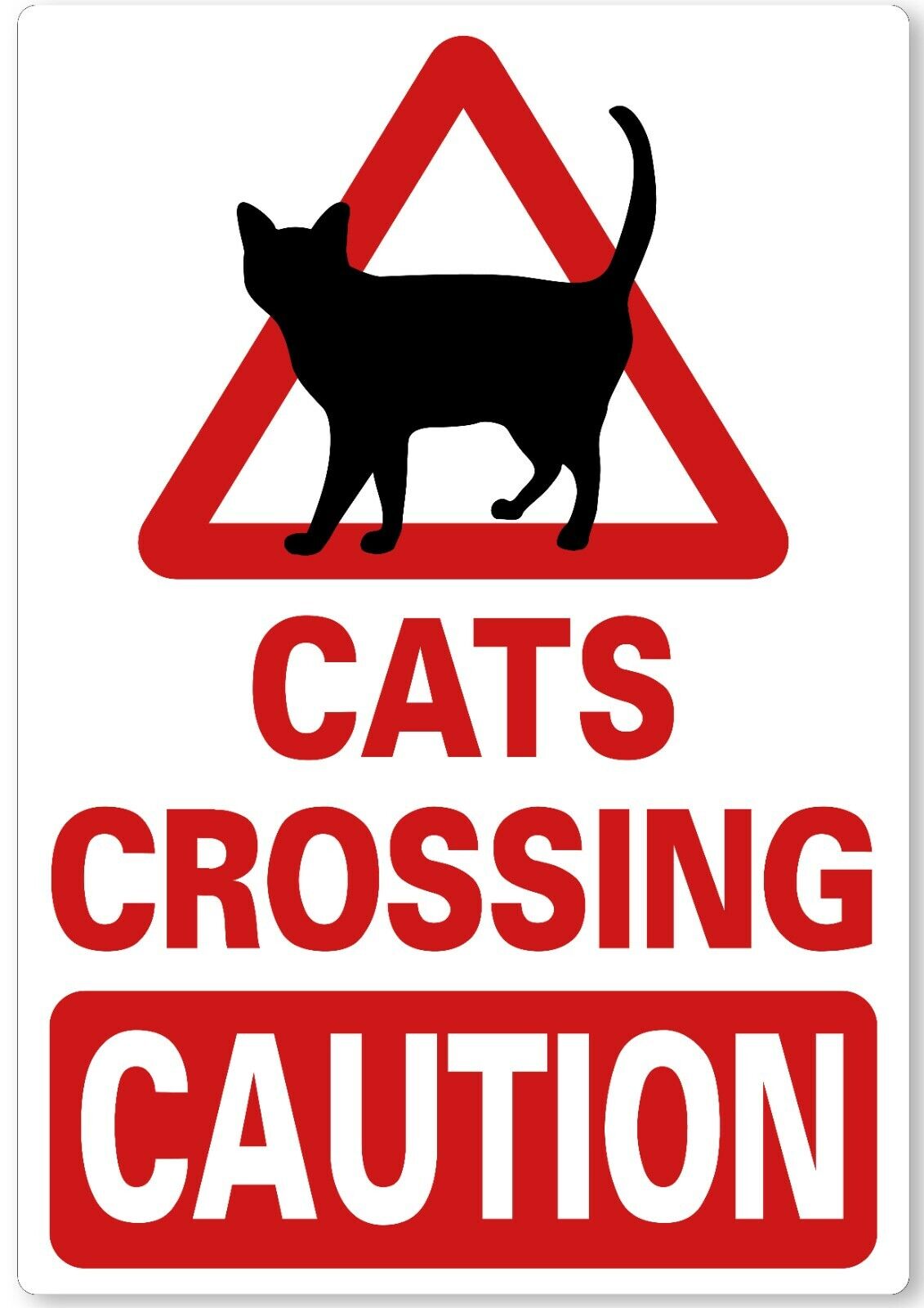 METAL SIGN cats crossing CAUTION Red White