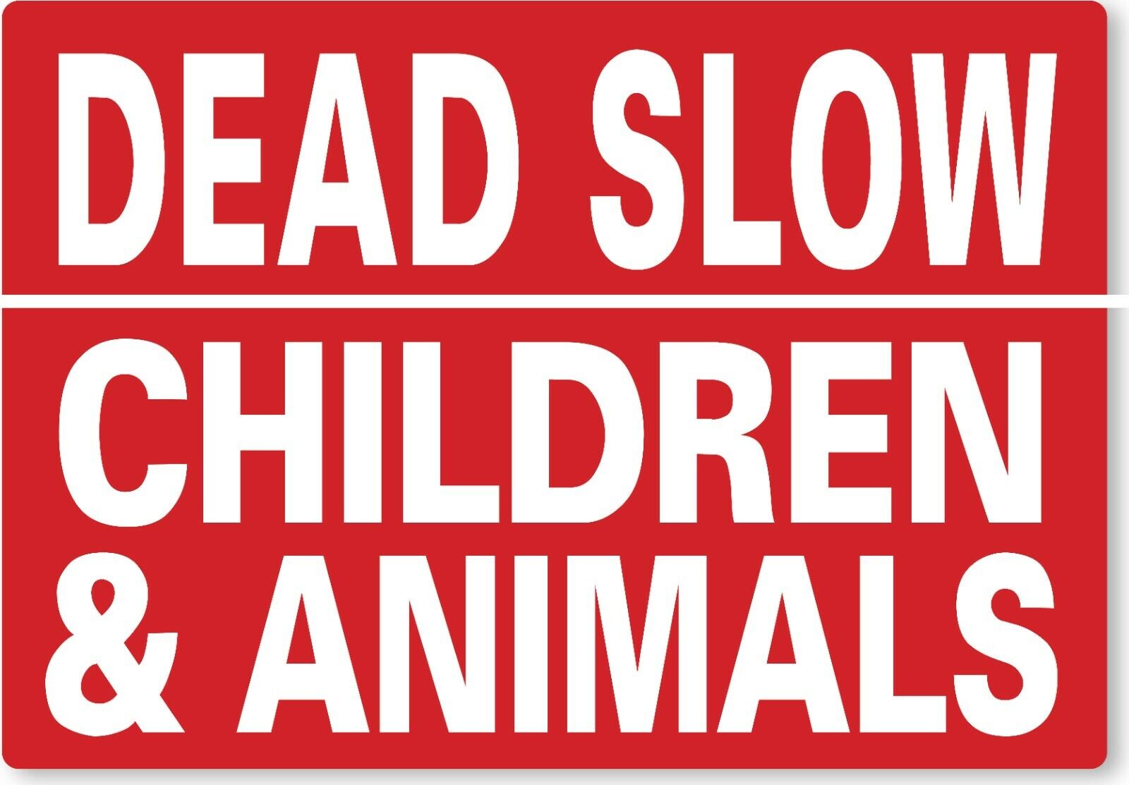 METAL SIGN Dead Slow Children and Animals