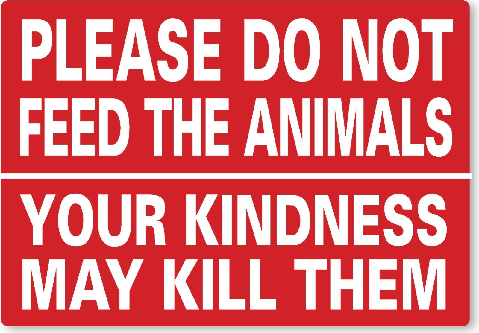 METAL SIGN do not feed the animals KINDNESS MAY KILL RED WHITE