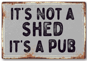 Funny Not a Shed Metal Sign Man Cave Garage Shed Humour Pub Garden Bar