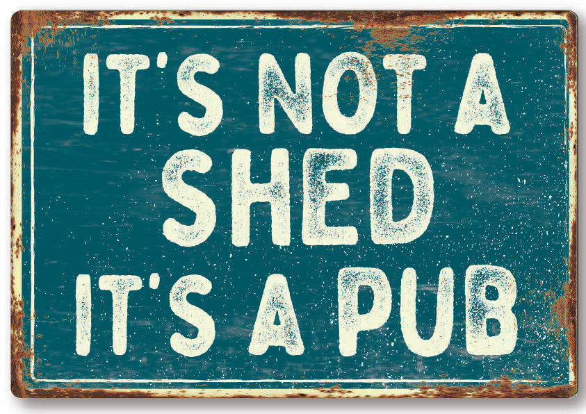 Funny Not a Shed Metal Sign Man Cave Garage Shed Humour Pub Garden Bar
