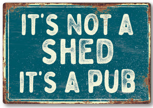 Funny Not a Shed Metal Sign Man Cave Garage Shed Humour Pub Garden Bar