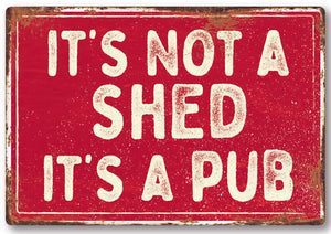 Funny Not a Shed Metal Sign Man Cave Garage Shed Humour Pub Garden Bar