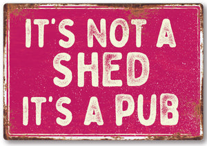 Funny Not a Shed Metal Sign Man Cave Garage Shed Humour Pub Garden Bar