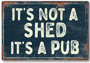 Funny Not a Shed Metal Sign Man Cave Garage Shed Humour Pub Garden Bar