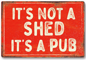 Funny Not a Shed Metal Sign Man Cave Garage Shed Humour Pub Garden Bar