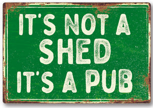 Funny Not a Shed Metal Sign Man Cave Garage Shed Humour Pub Garden Bar