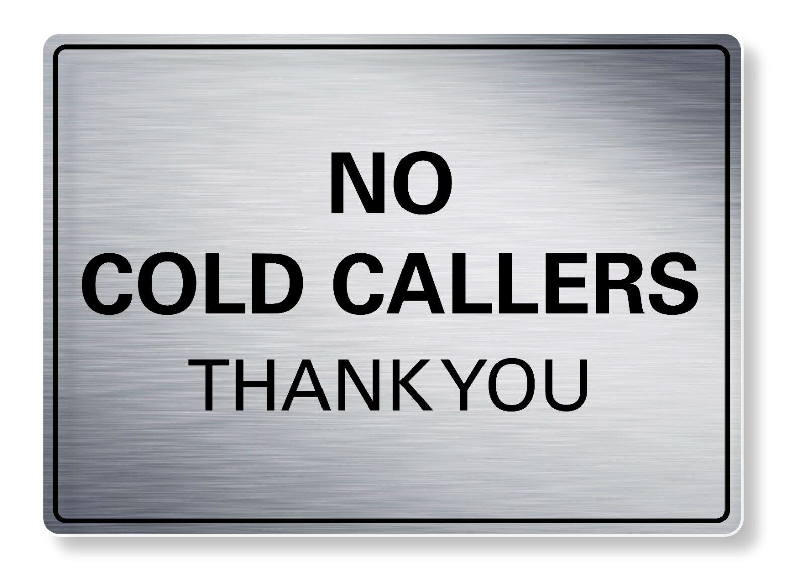 METAL SIGN No Cold Callers Waterproof Silver Gold