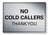 METAL SIGN No Cold Callers Waterproof Silver Gold