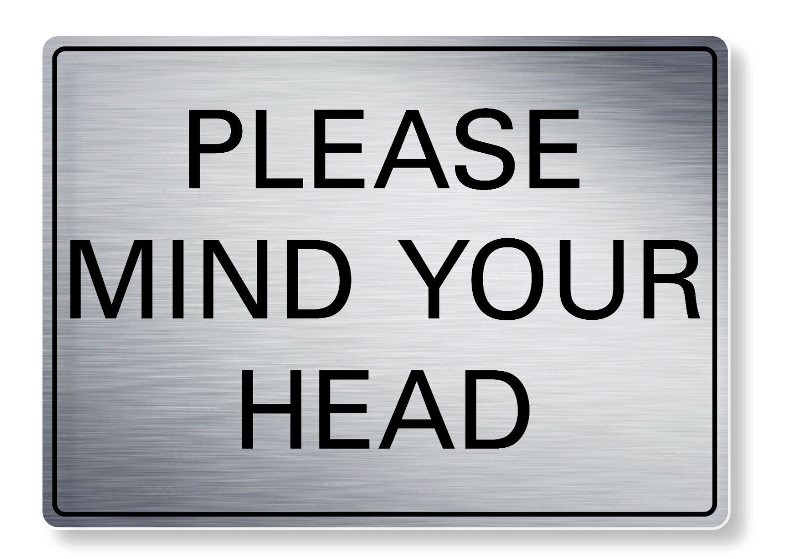 METAL SIGN Please Mind your Head Metal Waterproof Silver Gold