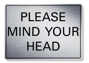 METAL SIGN Please Mind your Head Metal Waterproof Silver Gold