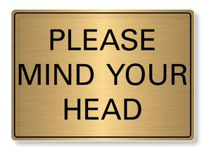 METAL SIGN Please Mind your Head Metal Waterproof Silver Gold