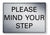 METAL SIGN Please Mind your Step Metal Waterproof Silver Gold