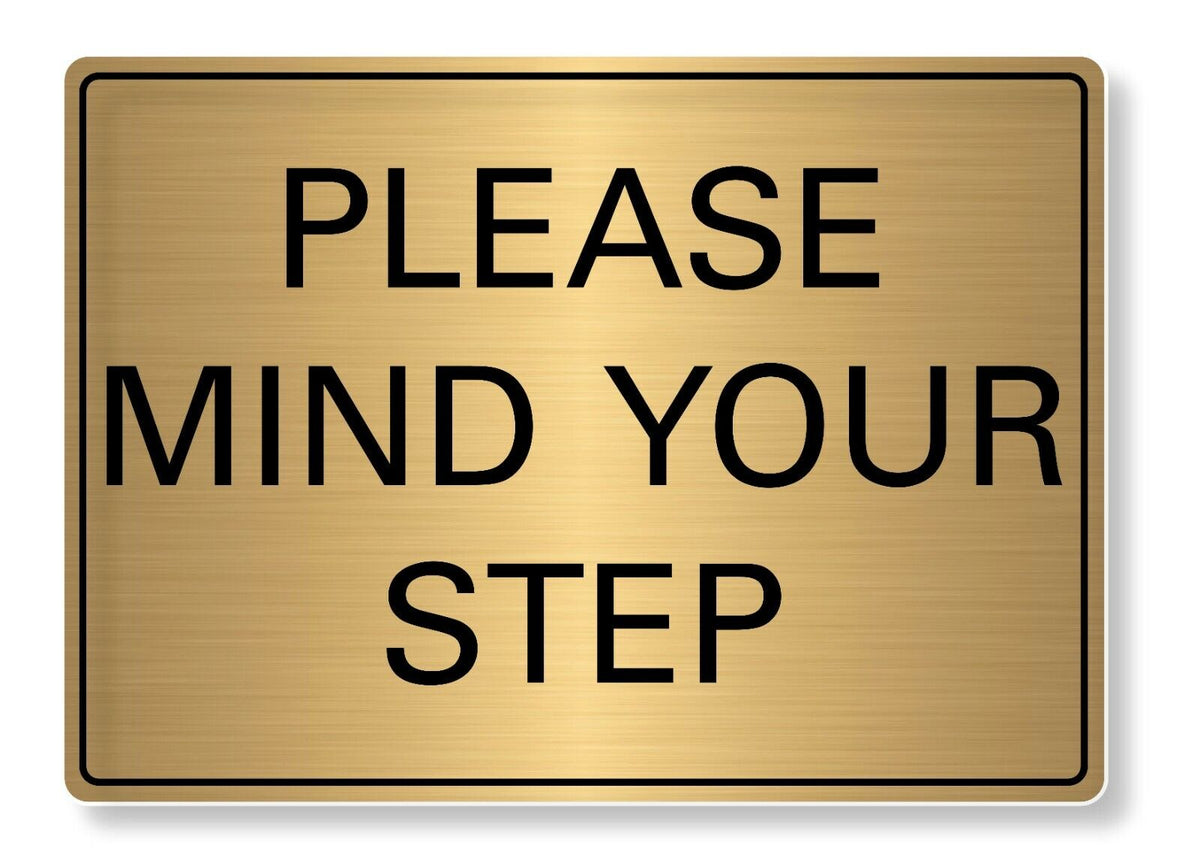 METAL SIGN Please Mind your Step Metal Waterproof Silver Gold