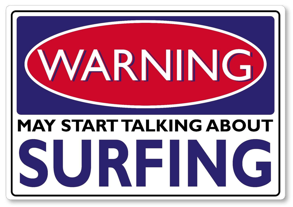 WARNING SIGN may start talking about Surfing funny quote sign metal plaque