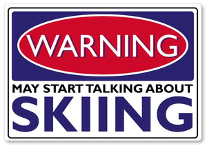 WARNING SIGN may start talking about Skiing funny quote sign metal plaque