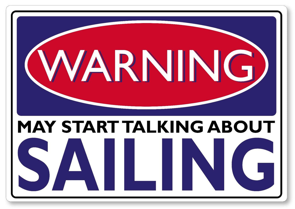 WARNING SIGN may start talking about Sailing funny quote sign metal plaque