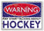 WARNING SIGN may start talking about Hockey funny quote sign metal plaque