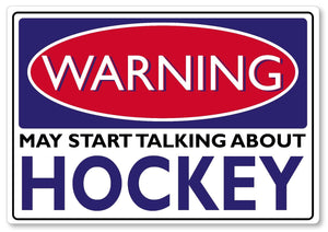 WARNING SIGN may start talking about Hockey funny quote sign metal plaque