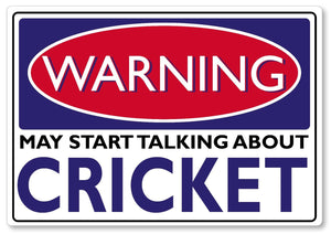 WARNING SIGN may start talking about Cricket funny quote sign metal plaque