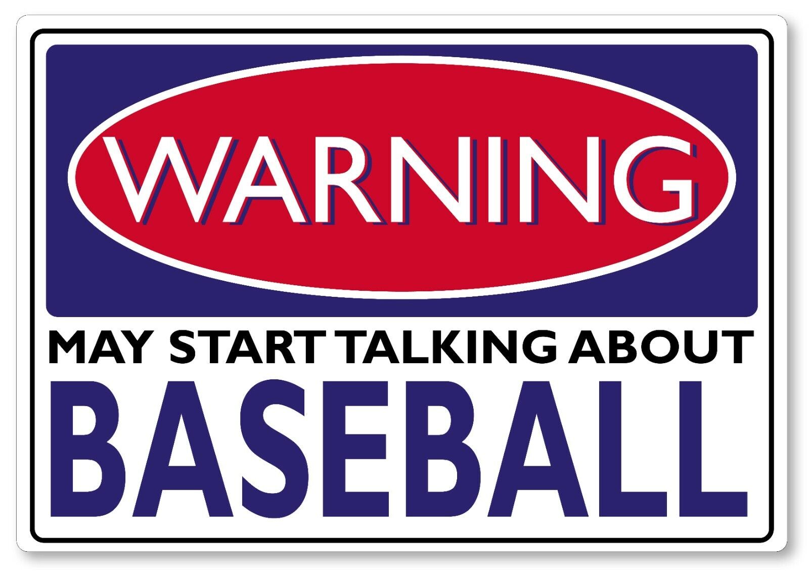 WARNING SIGN may start talking about Baseball funny quote sign metal plaque