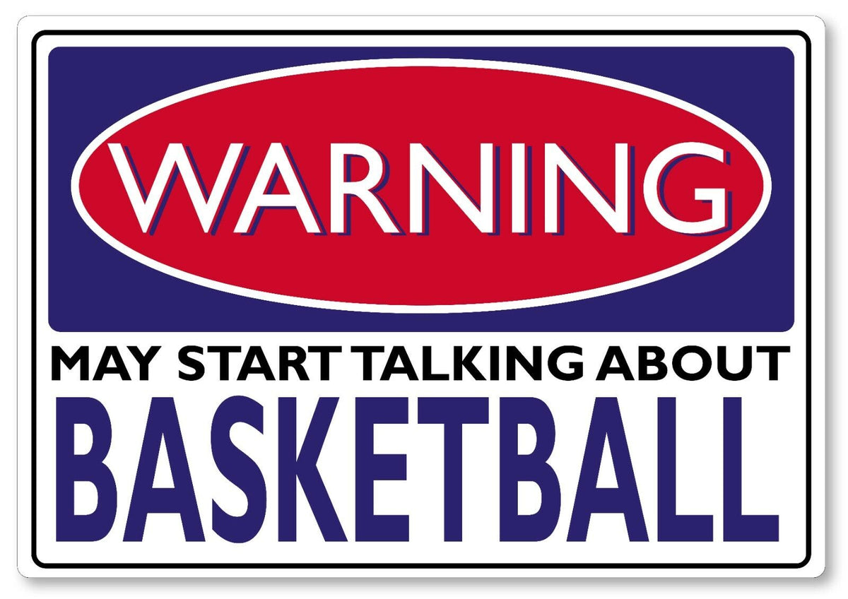 WARNING SIGN may start talking about Basketball funny quote sign metal plaque